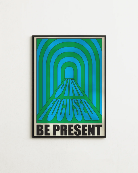 Stay Focused, Be Present - FrenzyFrame