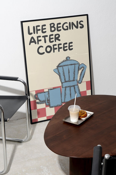 Life Begins After Coffee poster visad med valfri ram – FrenzyFrame